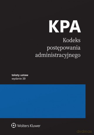 Kodeks postępowania administracyjnego. Przepisy [KSIĄŻKA]