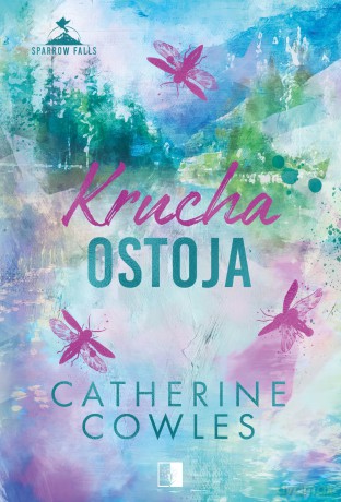 Krucha ostoja - Catherine Cowles [KSIĄŻKA]