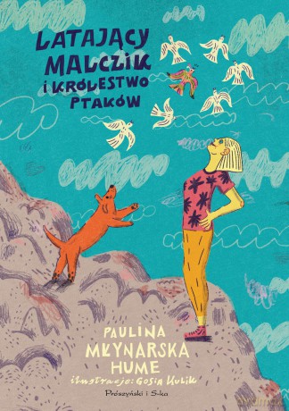 Latający Malczik i królestwo ptaków - Paulina Młynarska [KSIĄŻKA]
