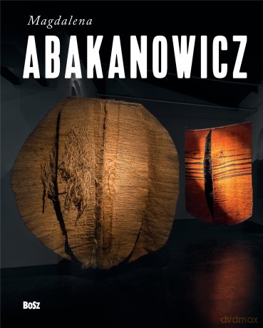 Magdalena Abakanowicz - Sonia Kądziołka [KSIĄŻKA]