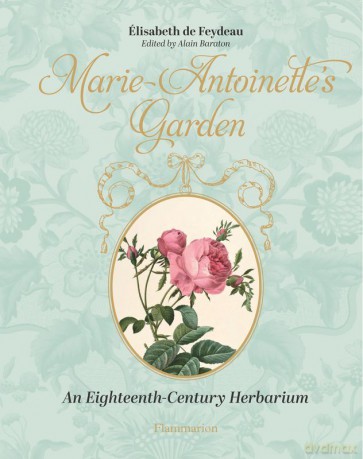 Marie-Antoinette's Garden - Élisabeth de Feydeau, Alain Baraton [KSIĄŻKA]