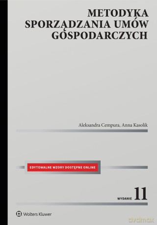 Metodyka sporządzania umów gospodarczych - Aleksandra Cempura, Anna Kasolik [KSIĄŻKA]