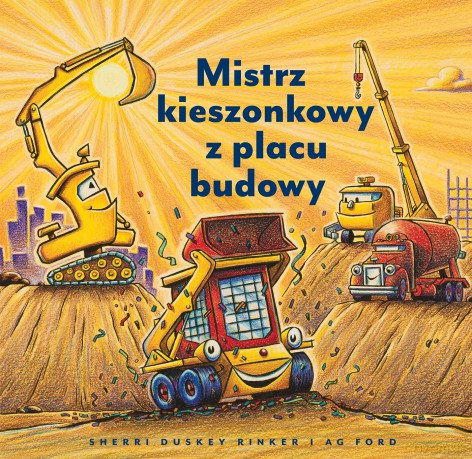 Mistrz kieszonkowy z placu budowy - Sherri Duskey Rinker [KSIĄŻKA]
