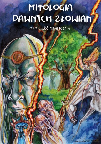 Mitologia dawnych Słowian. Opowieść graficzna - Michał Łuczyński [KOMIKS]