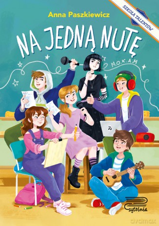 Na jedną nutę. Szkoła Talentów - Anna Paszkiewicz [KSIĄŻKA]