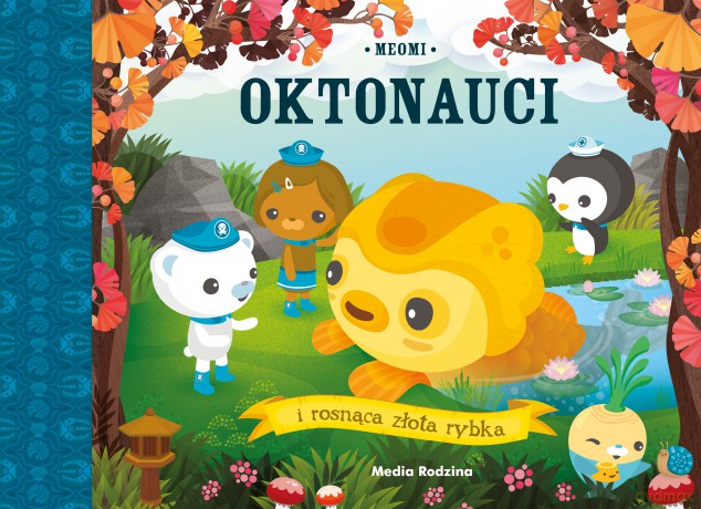 Oktonauci i rosnąca złota rybka. Oktonauci - Meomi [KSIĄŻKA]