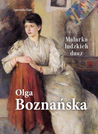 Olga Boznańska. Malarka ludzkich dusz - Agnieszka Kijas [KSIĄŻKA]