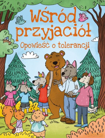Opowieści o tolerancji. Wśród przyjaciół - Krzysztof Ulanowski, Joanna Czarkowska [KSIĄŻKA]