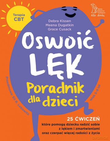 Oswoić lęk - Kissen Debra, Cusack Grace, Dugatkin Meena [KSIĄŻKA]
