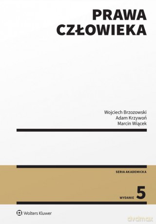Prawa człowieka - Wojciech Brzozowski, Adam Krzywoń, Marcin Wiącek [KSIĄŻKA]