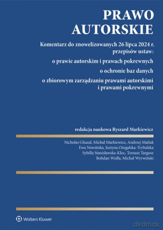 Prawo autorskie. Komentarz do znowelizowanych 26 lipca 2024 r. przepisów ustaw [KSIĄŻKA]