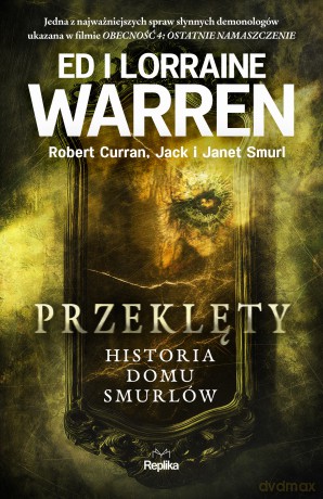 Przeklęty. Historia domu Smurlów. Nawiedzenia i opętania - Ed Warren, Lorraine Warren, Robert Curran [KSIĄŻKA]