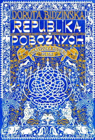 Republika pobożnych. Chasydzka historia Polski - Dorota Bidzińska [KSIĄŻKA]