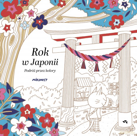 Rok w Japonii. Podróż przez kolory. Relacja Relaks - Mikankey Mikankey [KSIĄŻKA]