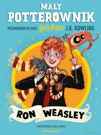 Ron Weasley. Przewodnik po serii Harry Potter. Mały potterownik - J. K. Rowling [KSIĄŻKA]