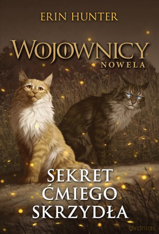 Sekret Ćmiego Skrzydła. Wojownicy. Nowela - Erin Hunter [KSIĄŻKA]