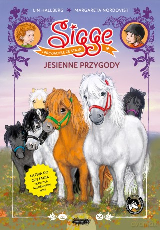 Sigge i przyjaciele ze stajni. Jesienne przygody - Lin Hallberg [KSIĄŻKA]