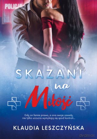 Skazani na miłość - Klaudia Leszczyńska [KSIĄŻKA]