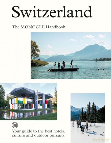 Switzerland. The Monocle Handbook - Andrew Tuck, Tyler Brulé [KSIĄŻKA]