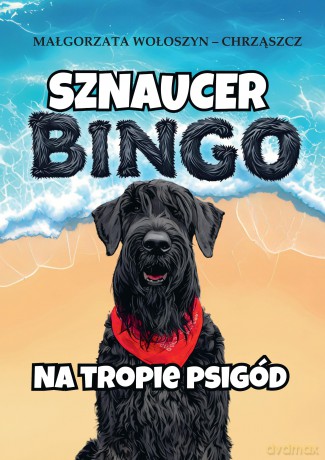 Sznaucer Bingo na tropie psigód - Małgorzata Wołoszyn-Chrząszcz [KSIĄŻKA]