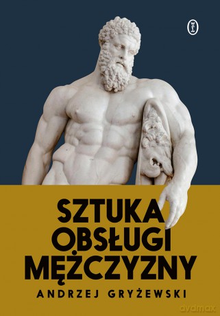 Sztuka obsługi mężczyzny - Andrzej Gryżewski [KSIĄŻKA]