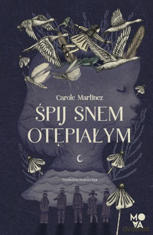 Śpij snem otępiałym - Carole Martinez [KSIĄŻKA]