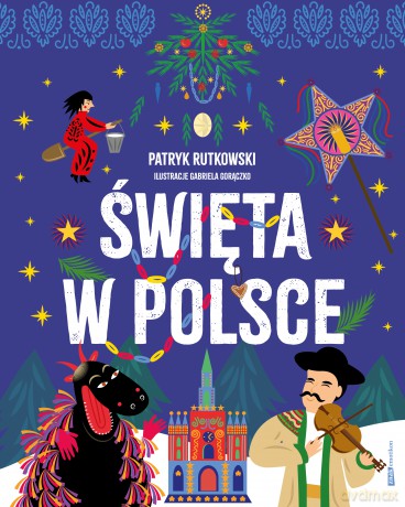 Święta w Polsce - Patryk Rutkowski, Gabriela Gorączko [KSIĄŻKA]