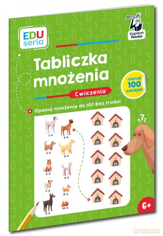 Tabliczka mnożenia. Ćwiczenia. Kapitan Nauka. EDUseria - Bożena Dybowska, Anna Grabek [KSIĄŻKA]