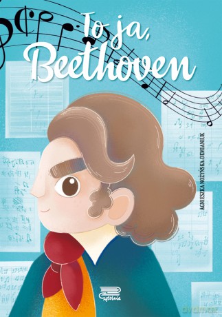 To ja, Beethoven - Agnieszka Nożyńska-Demianiuk [KSIĄŻKA]
