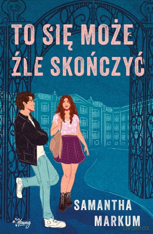 To się może źle skończyć - Samantha Markum [KSIĄŻKA]
