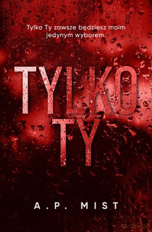 Tylko Ty - A.P. Mist [KSIĄŻKA]