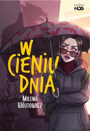 W cieniu dnia. W świetle nocy - Milena Wójtowicz [KSIĄŻKA]