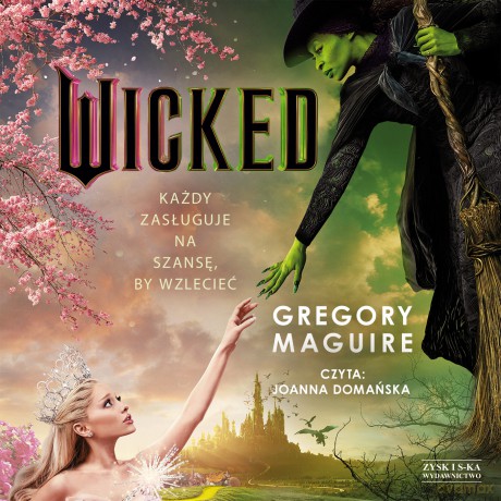 Wicked. Życie i czasy Złej Czarownicy z Zachodu - Gregory Maguire [AUDIOBOOK]