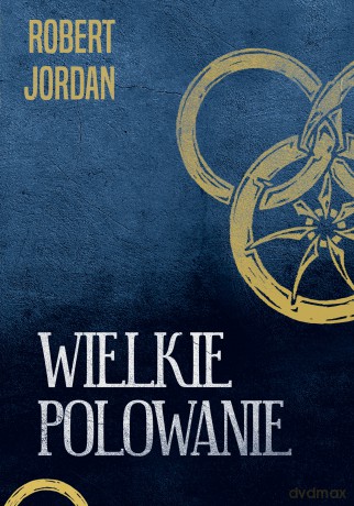 Wielkie polowanie. Koło czasu (Tom 2) - Robert Jordan [KSIĄŻKA]
