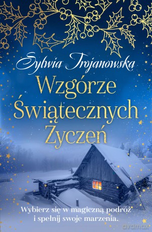 Wzgórze Świątecznych Życzeń - Sylwia Trojanowska [KSIĄŻKA]