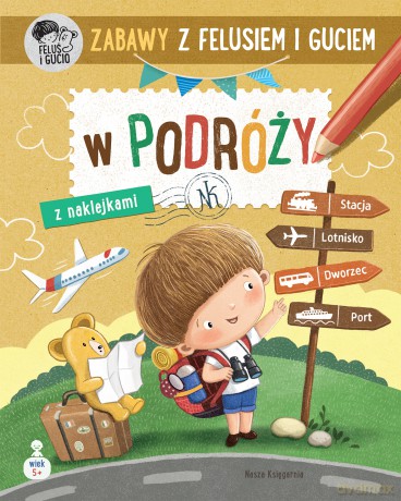Zabawy z Felusiem i Guciem. W podróży. Feluś - Katarzyna Kozłowska [KSIĄŻKA]