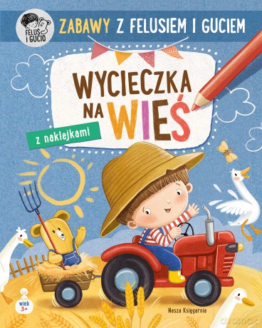 Zabawy z Felusiem i Guciem. Wycieczka na wieś. Feluś - Katarzyna Kozłowska [KSIĄŻKA]