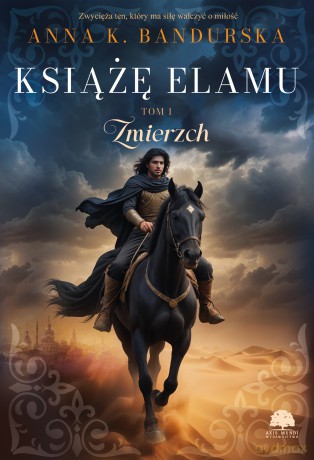 Zmierzch. Książę Elamu (Tom 1) - Anna K. Bandurska [KSIĄŻKA]
