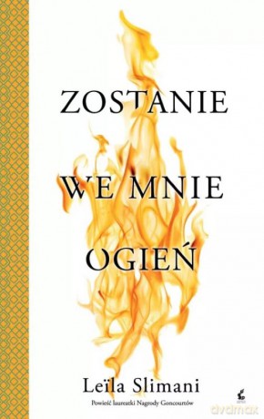 Zostanie we mnie ogień - Leila Slimani [KSIĄŻKA]