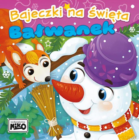 Bałwanek. Bajeczki na święta - Wioletta Piasecka,Agnieszka Sakra-Sojka [KSIĄŻKA]