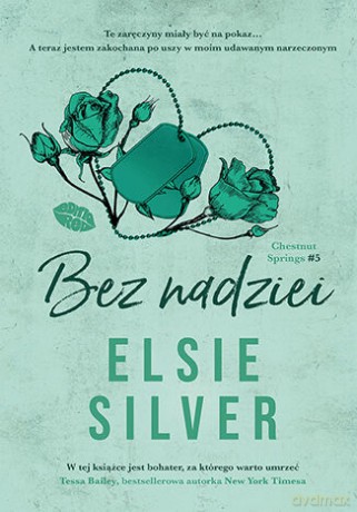 Bez nadziei. Chestnut Springs (Tom 5) - Elsie Silver [KSIĄŻKA]