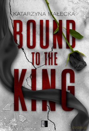 Bound to the King - Katarzyna Małecka [KSIĄŻKA]
