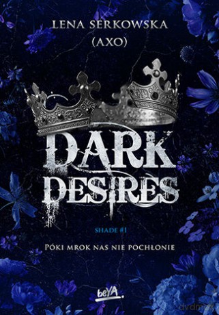 Dark desires - Lena Serkowska [KSIĄŻKA]
