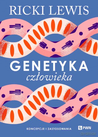 Genetyka człowieka. Koncepcje i zastosowania - Ricki Lewis [KSIĄŻKA]