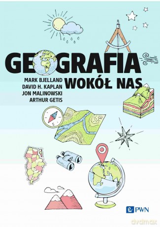 Geografia wokół nas - Mark Bjelland,David H. Kaplan,Jon Malinowski [KSIĄŻKA]