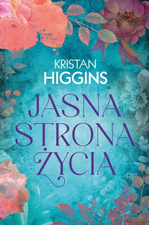 Jasna strona życia - Kristan Higgins [KSIĄŻKA]