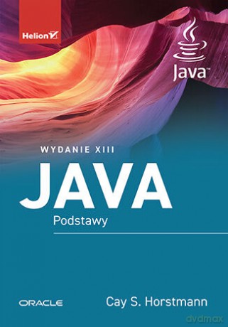 Java. Podstawy wyd. 13 - Cay S. Horstmann [KSIĄŻKA]