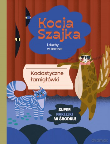 Kocia szajka i duchy w teatrze. Kociastyczne łamigłówki - Agata Romaniuk [KSIĄŻKA]