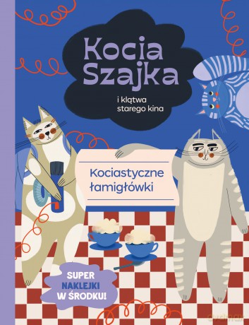 Kocia Szajka i klątwa starego kina. Kociastyczne łamigłówki - Agata Romaniuk [KSIĄŻKA]