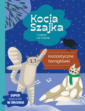 Kocia Szajka i napad na moście. Kociastyczne łamigłówki - Agata Romaniuk [KSIĄŻKA]